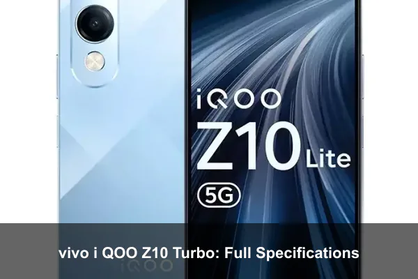 vivo i QOO Z10 Turbo: Full Specifications